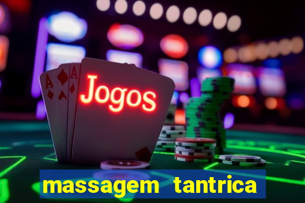 massagem tantrica em porto alegre